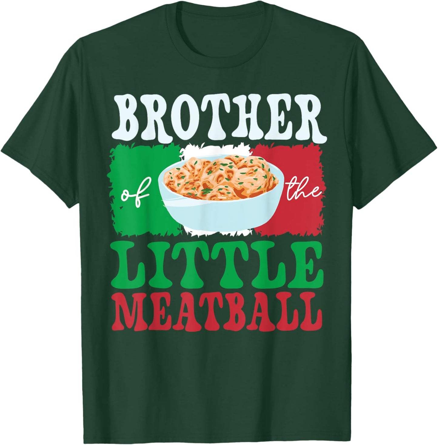 Brother of Little Meatball Italian Themed Birthday Matching T-Shirt - T-Shirt | Forest