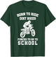 Born To Ride Dirt Bikes Forced To Go To School T-Shirt - T-Shirt | Forest