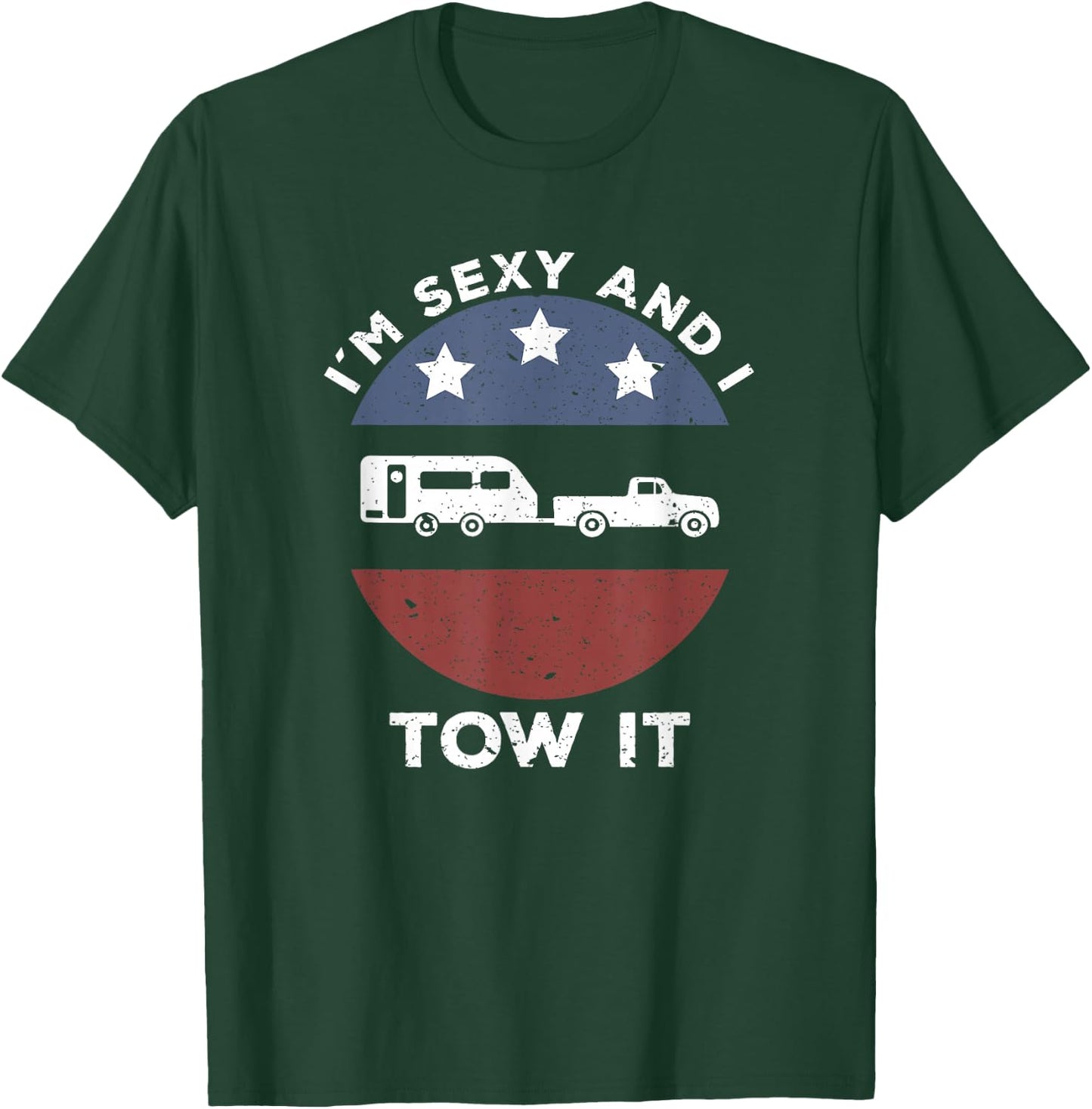 Funny Camping RV Im Sexy and I Tow It T-Shirt - T-Shirt | Forest