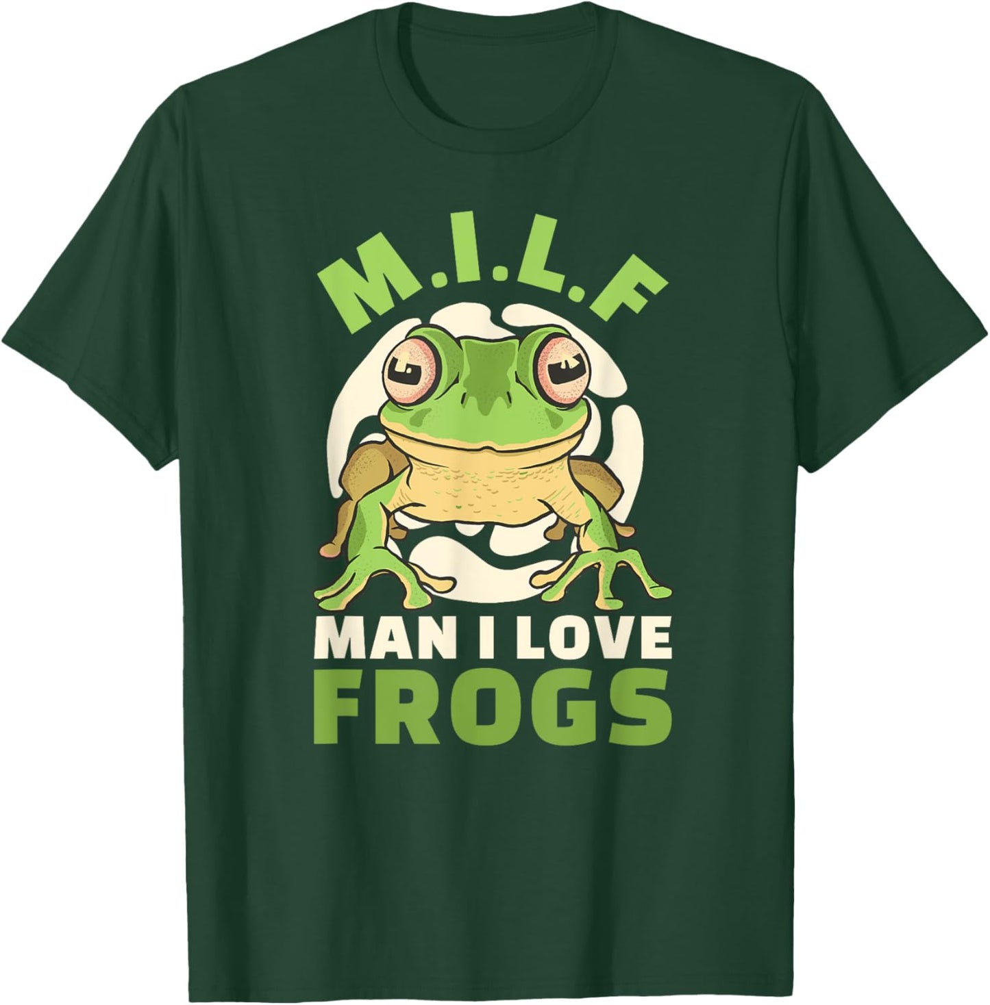 Man I Love Frogs M.I.L.F Saying Frog T-Shirt - T-Shirt | Forest