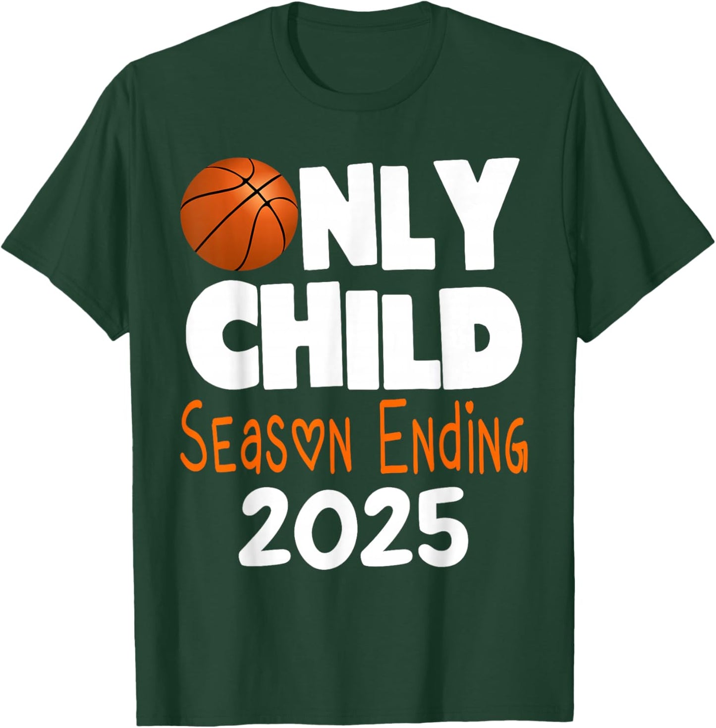 Only Child Ending Basketball Pregnancy Announcement 2025 T-Shirt - T-Shirt | Forest