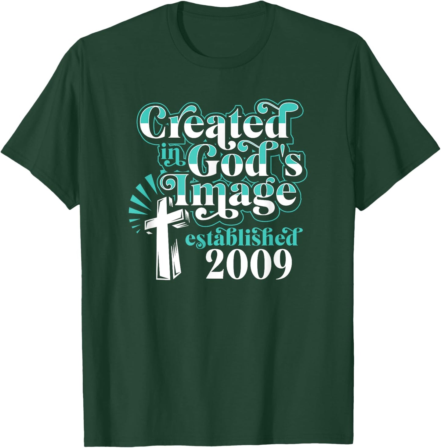 Created In Gods Image Established 2009 Christian Birthday T-Shirt - T-Shirt | Forest