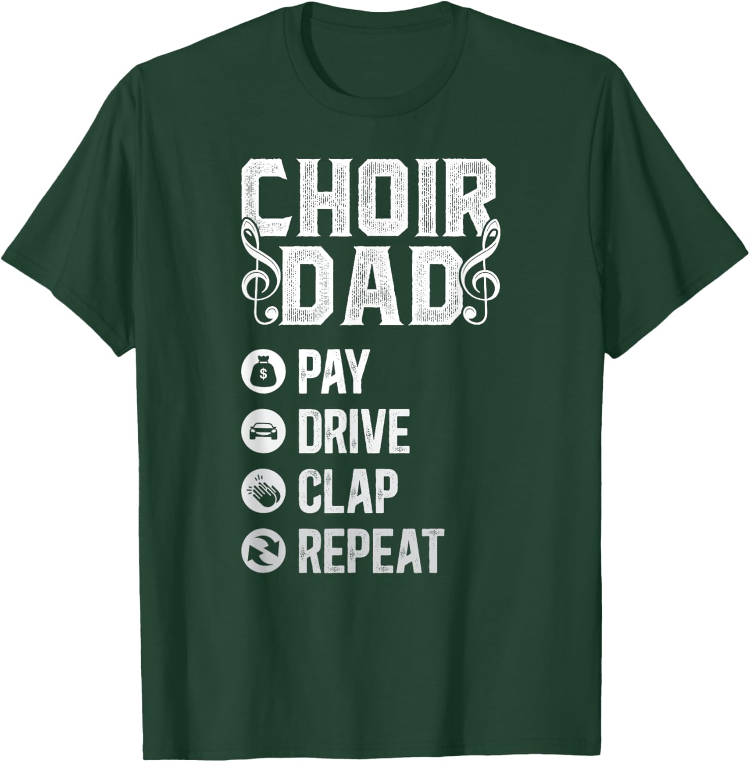 Choir Dad Drive Pay Clap Dad Of A Choir Member Choir Father T-Shirt - T-Shirt | Forest