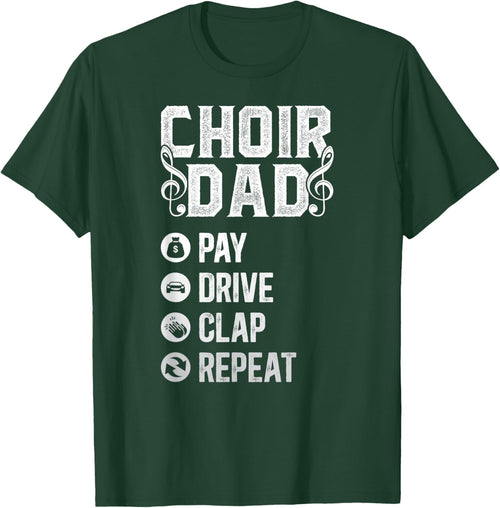 Choir Dad Drive Pay Clap Dad Of A Choir Member Choir Father