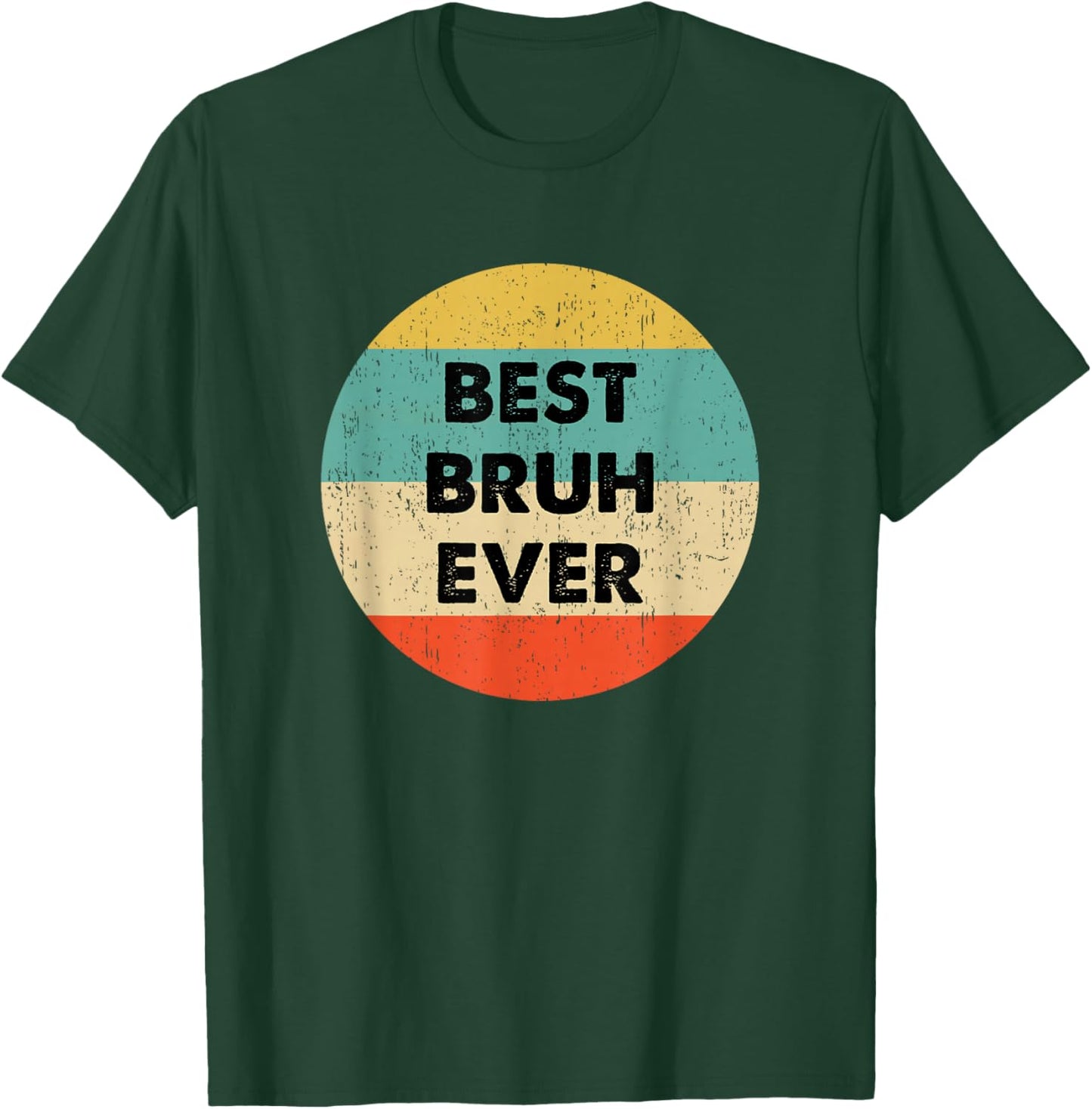 Bruh Shirts & Gifts Best Bruh Ever Black T-Shirt - T-Shirt | Forest