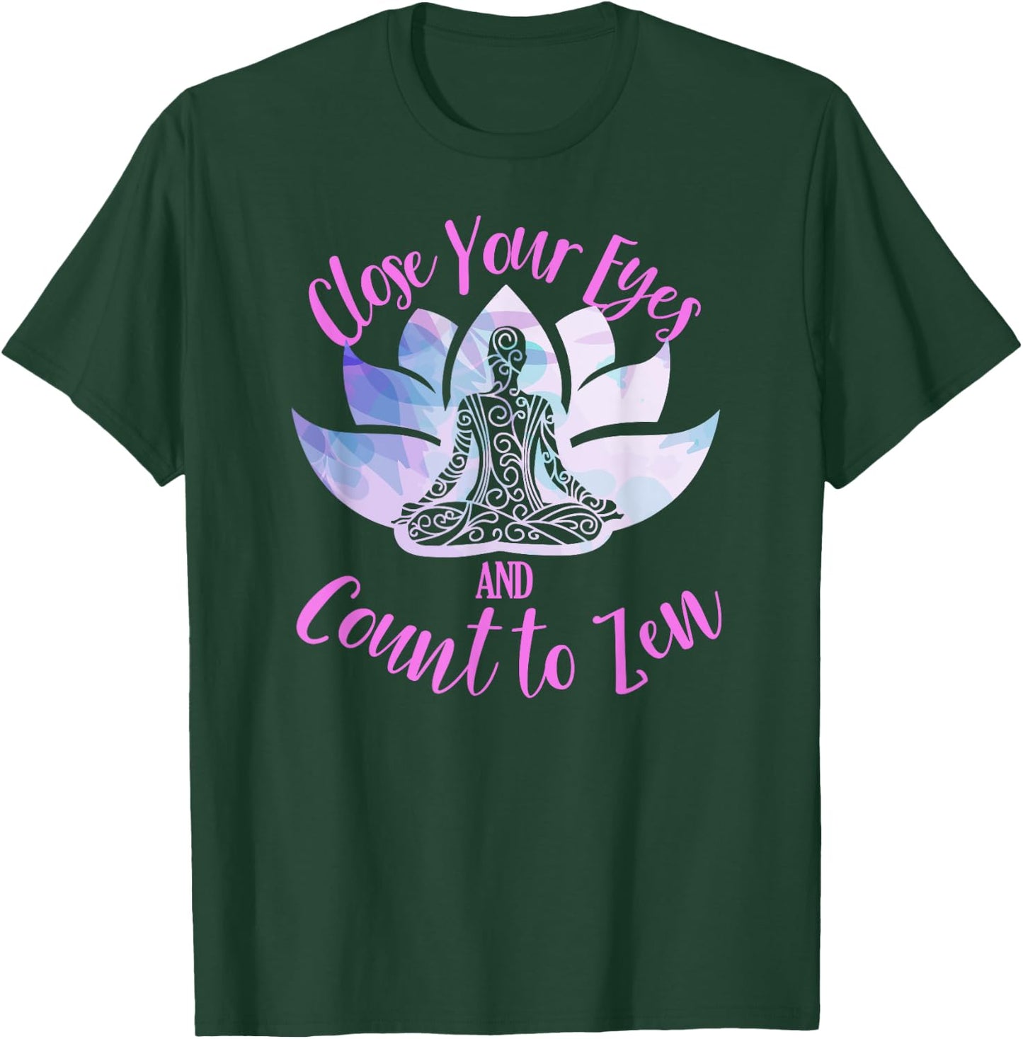 Count To Zen Buddhism Chakra Meditation Spiritual Yoga Lotus T-Shirt - T-Shirt | Forest