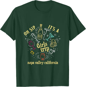 Oh Sip It's A Girls Trip Napa Valley California Wine Tour T-Shirt - T-Shirt | Forest