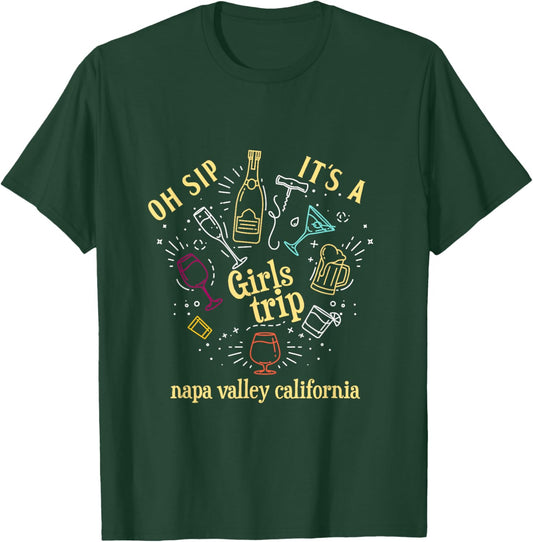 Oh Sip It's A Girls Trip Napa Valley California Wine Tour T-Shirt - T-Shirt | Forest