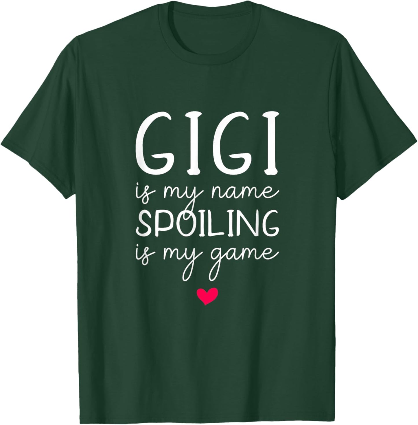 Gigi Is My Name Spoiling Is My Game Funny T-Shirt - T-Shirt | Forest