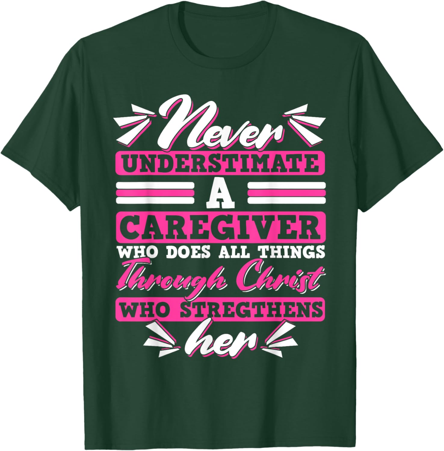 Never Underestimate a Caregiver Who Can Do All Things T-Shirt - T-Shirt | Forest