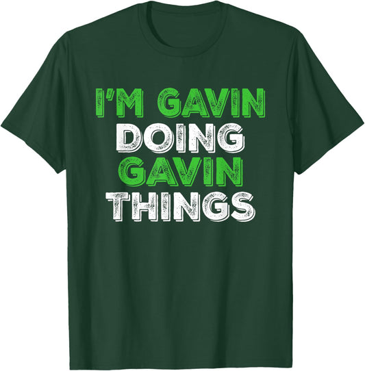 I'm Gavin Doing Gavin Things Funny Personalized First Name T-Shirt - T-Shirt | Forest