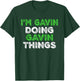 I'm Gavin Doing Gavin Things Funny Personalized First Name T-Shirt - T-Shirt | Forest