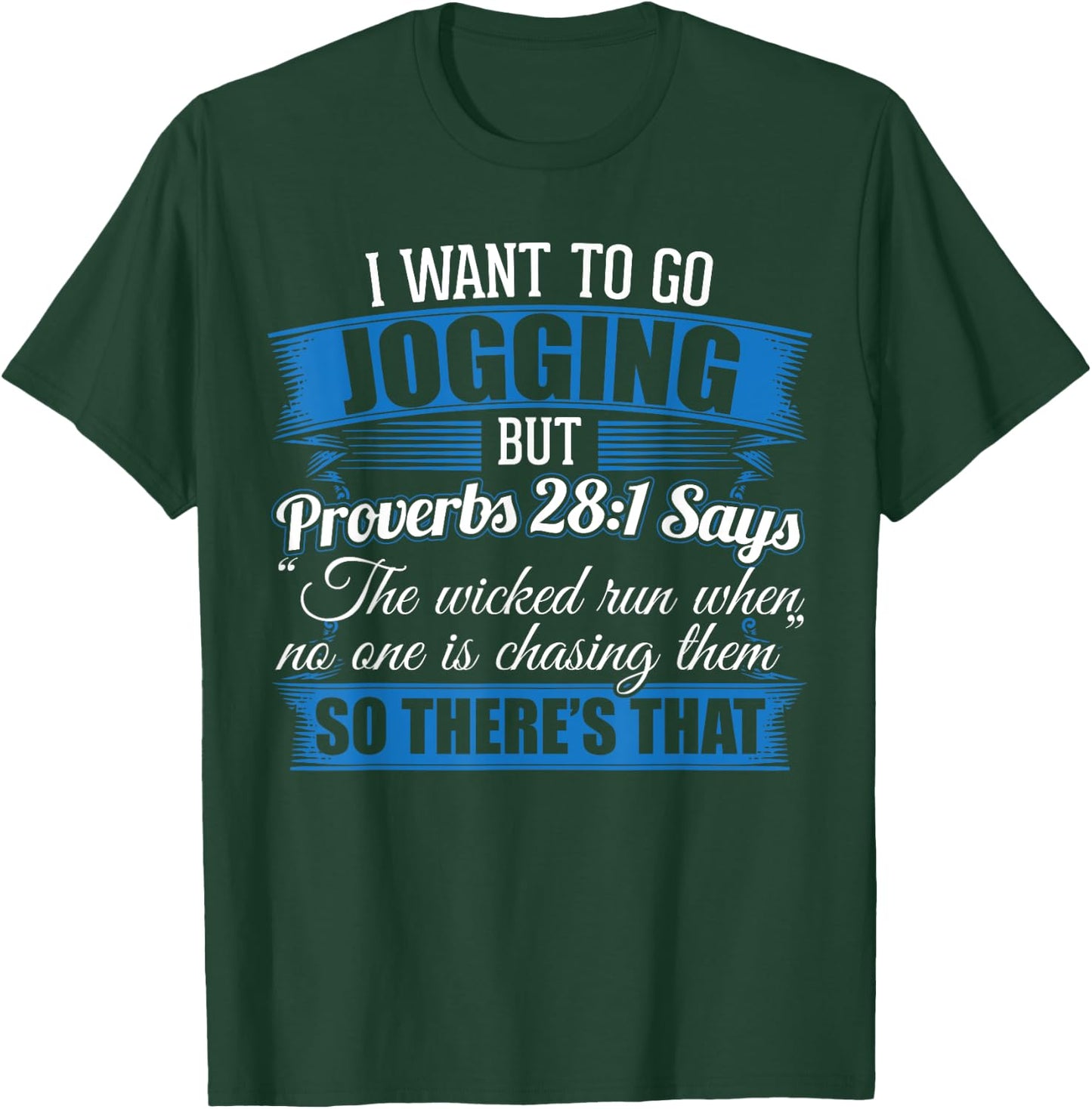 Jogging Design I I Wanted To Go Jogging But Proverbs 28:1 T-Shirt - T-Shirt | Forest