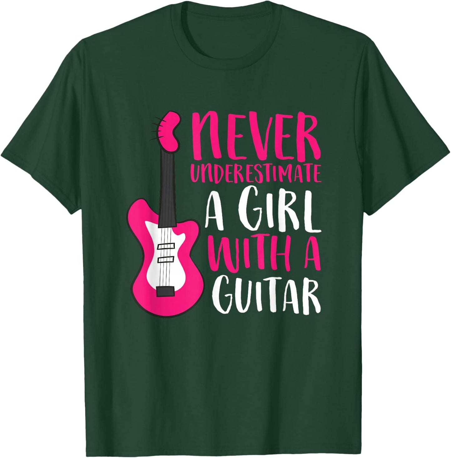 Never Underestimate A Girl With A Guitar T-Shirt - T-Shirt | Forest