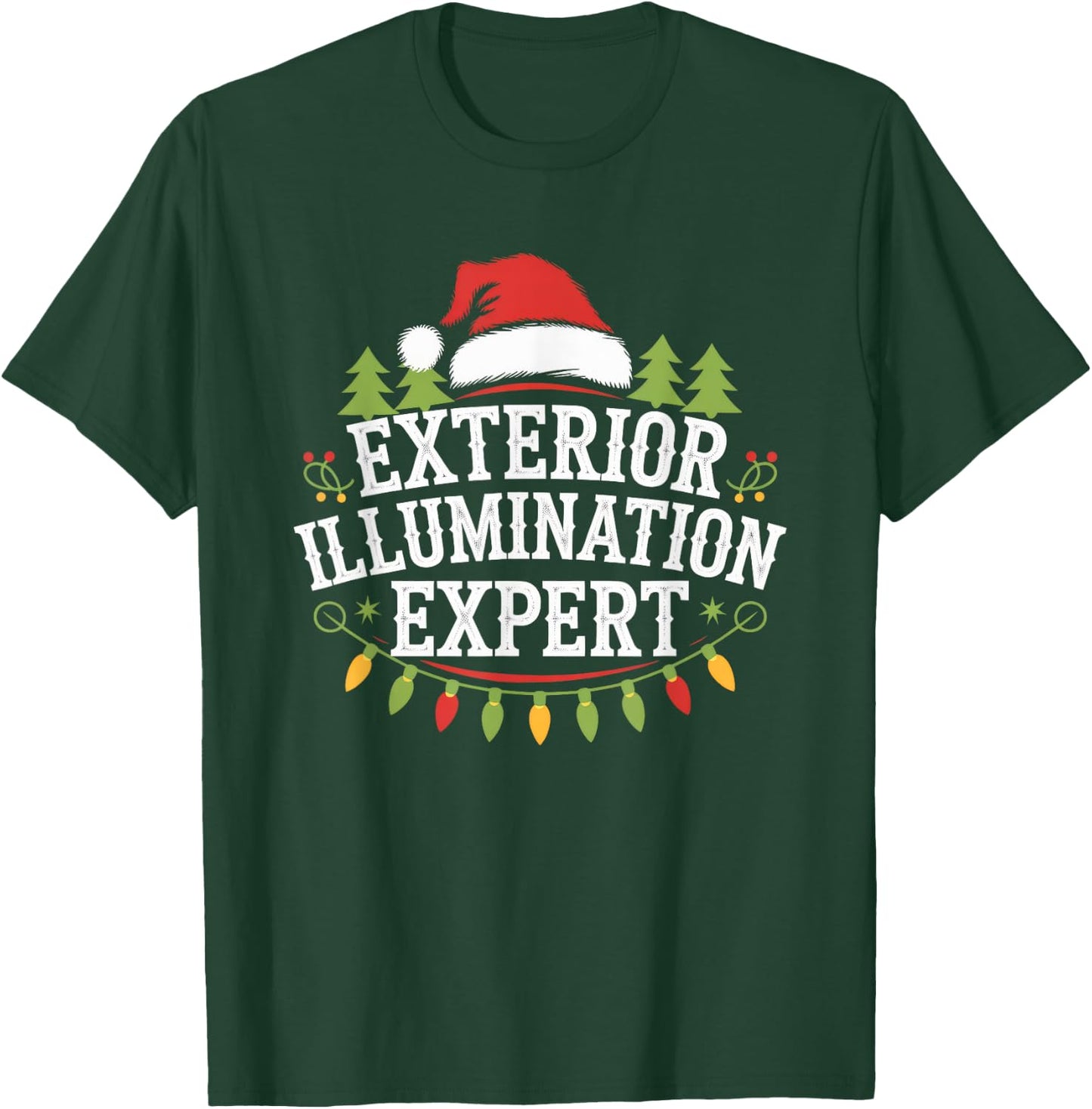 Siouxland Styles Adult Festive Modern Humor Exterior Illumination Expert Black Letter Print T-Shirt - T-Shirt | Forest