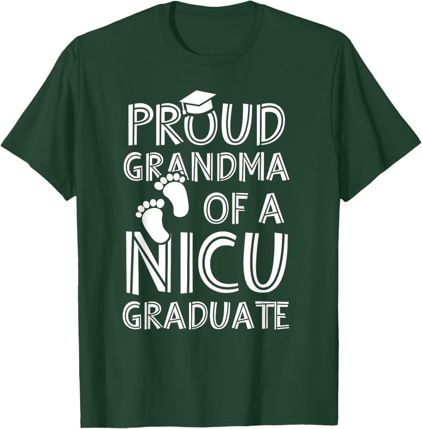 Proud Grandma NICU Graduate Funny Newborn Nurse T-Shirt - T-Shirt | Forest