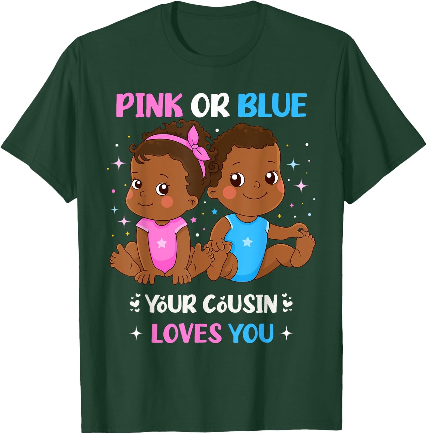 Pink or Blue Your Cousin Loves You Black Baby Gender Reveal T-Shirt - T-Shirt | Forest