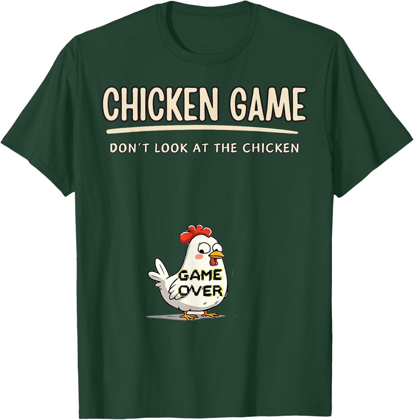 Chicken Game Do not Look At The Chicken Funny Chicken T-Shirt - T-Shirt | Forest