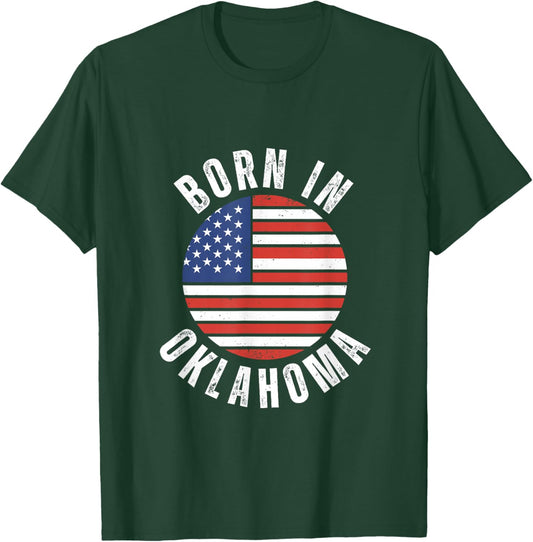 Born In Oklahoma - Patriotic Origin USA American Flag T-Shirt - T-Shirt | Forest
