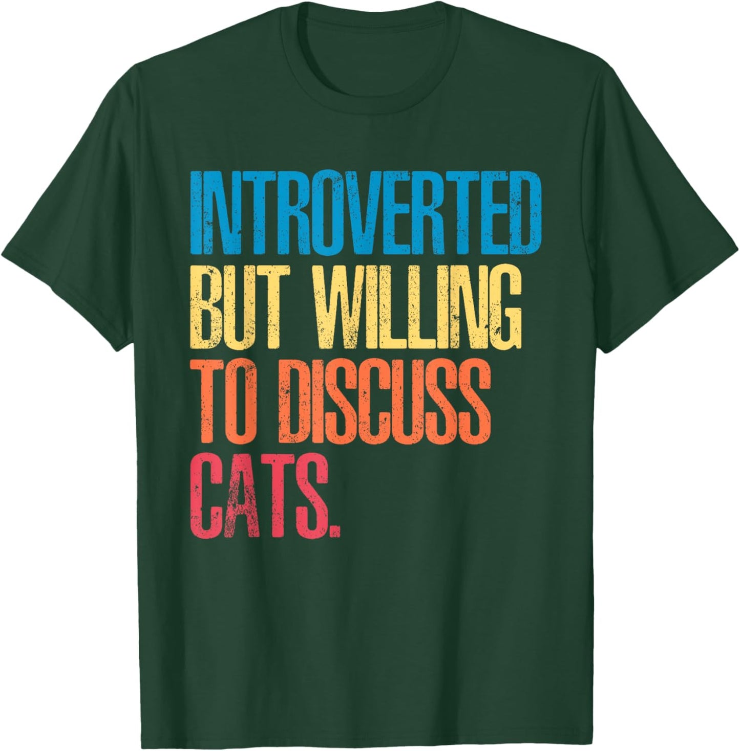 Introverted but willing to discuss cats T-Shirt - T-Shirt | Forest