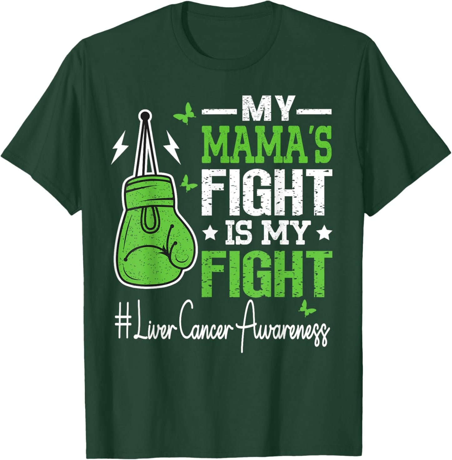 My Mama's Fight is My Fight Liver Cancer Awareness T-Shirt - T-Shirt | Forest