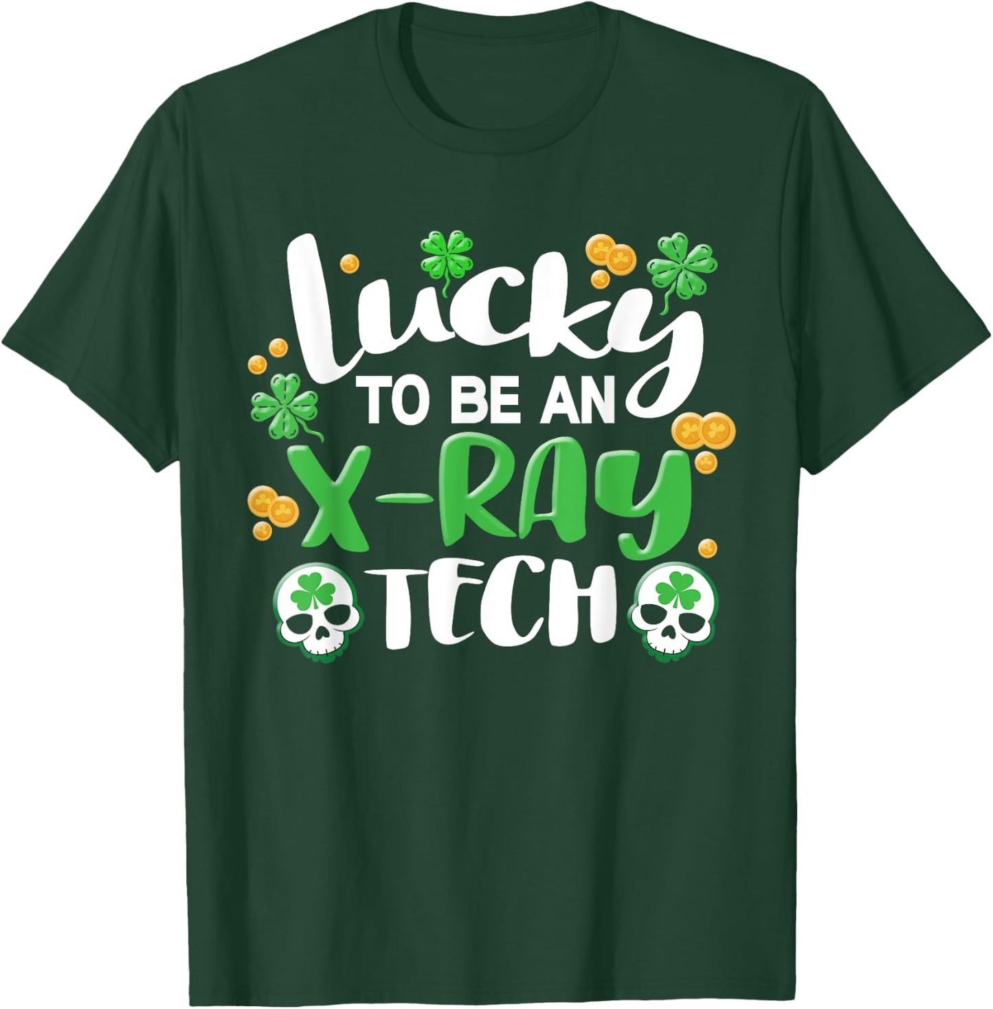 Xray Tech Radiology X-Ray Technician X-Ray St Patricks Day T-Shirt - T-Shirt | Forest