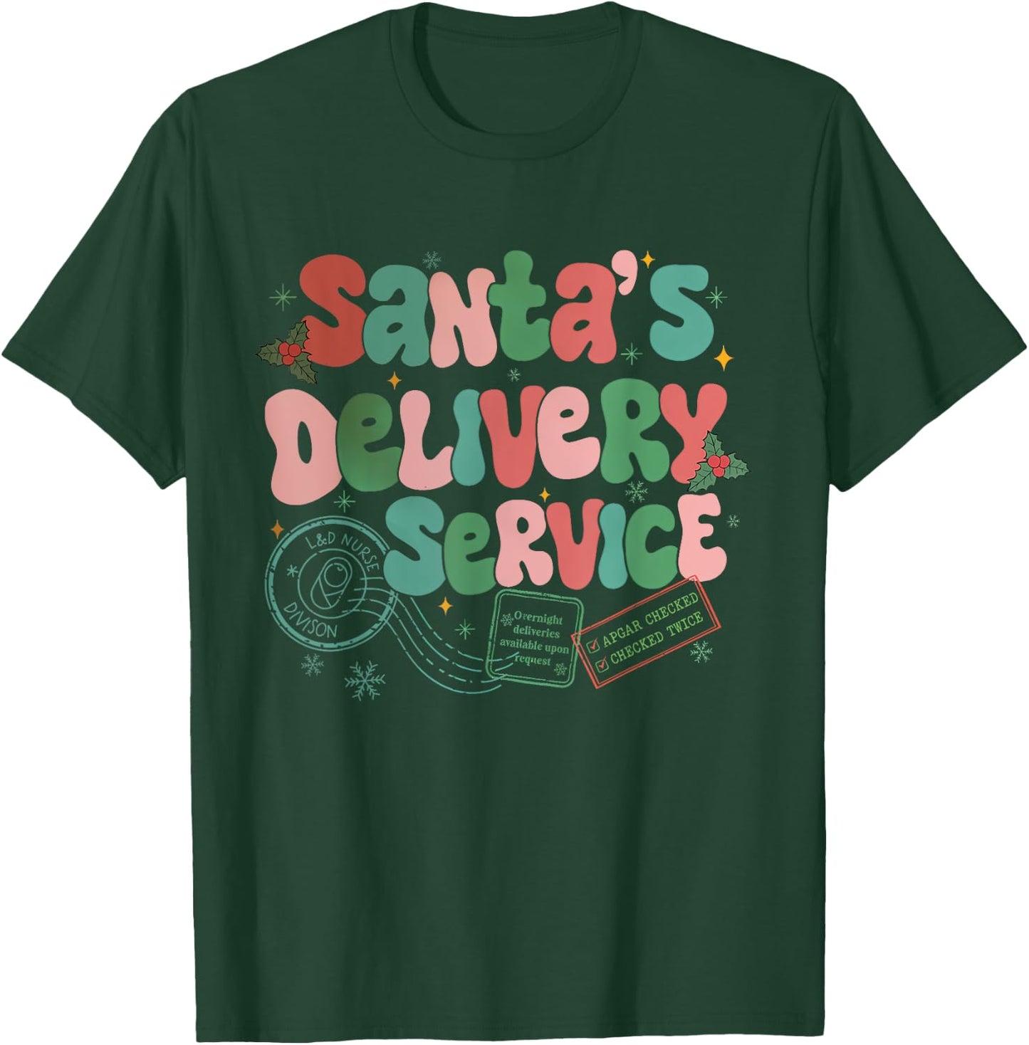 Santa's Favorite Delivery Service Labor Delivery Nurse Xmas T-Shirt - T-Shirt | Forest