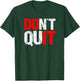Don't Quit DO IT - Motivational and Inspirational, Hard Work T-Shirt - T-Shirt | Forest