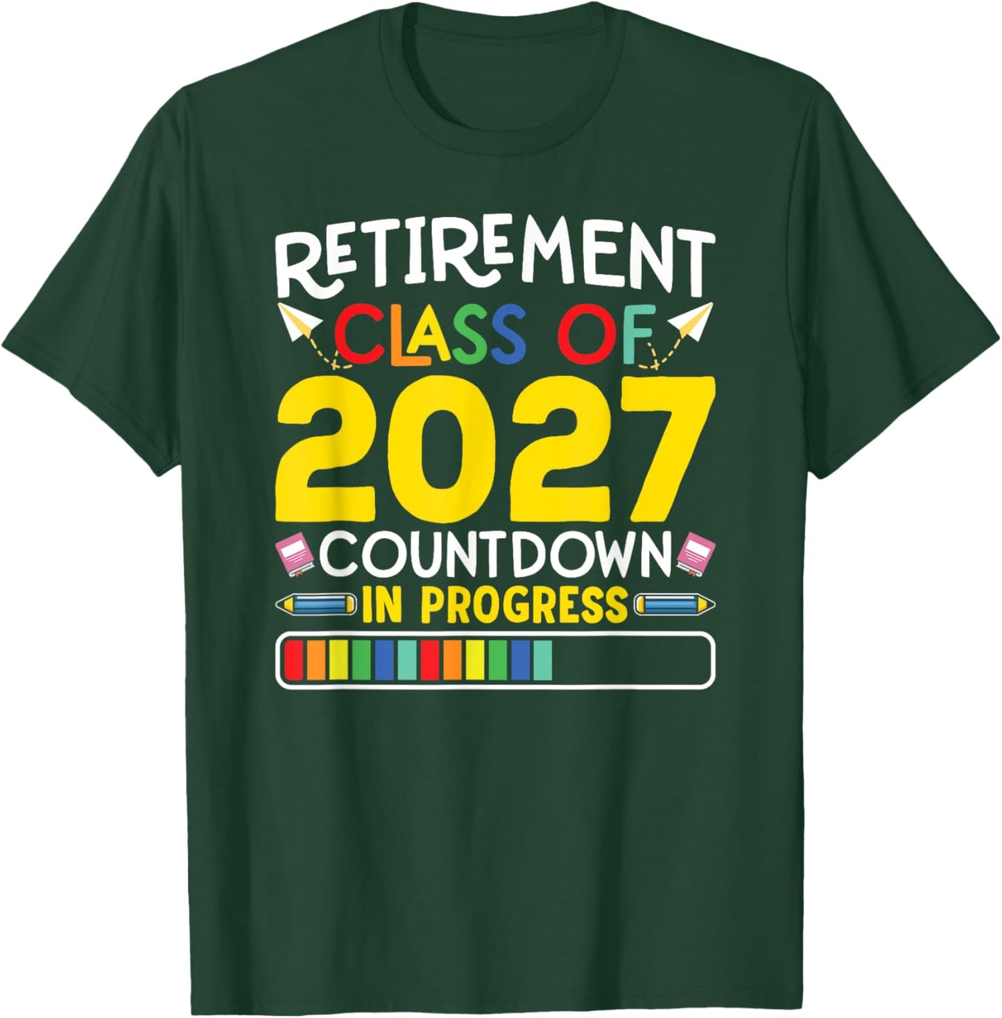 Retirement Class Of 2027 Countdown In Progress Teacher Gift T-Shirt - T-Shirt | Forest