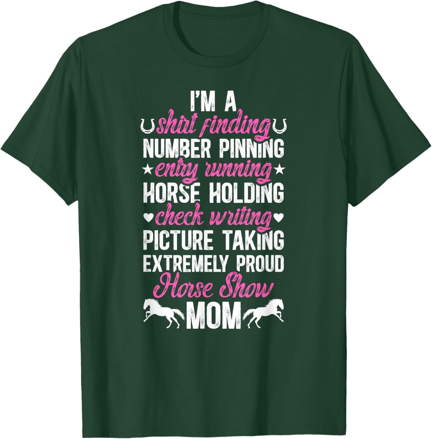 I'm A Horse Show Mom Equestrian Mother Horse Show Mama T-Shirt - T-Shirt | Forest