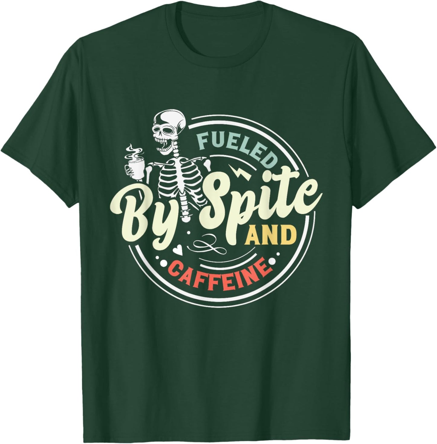 Fueled By Spite And Caffeine Skeleton T-Shirt - T-Shirt | Forest