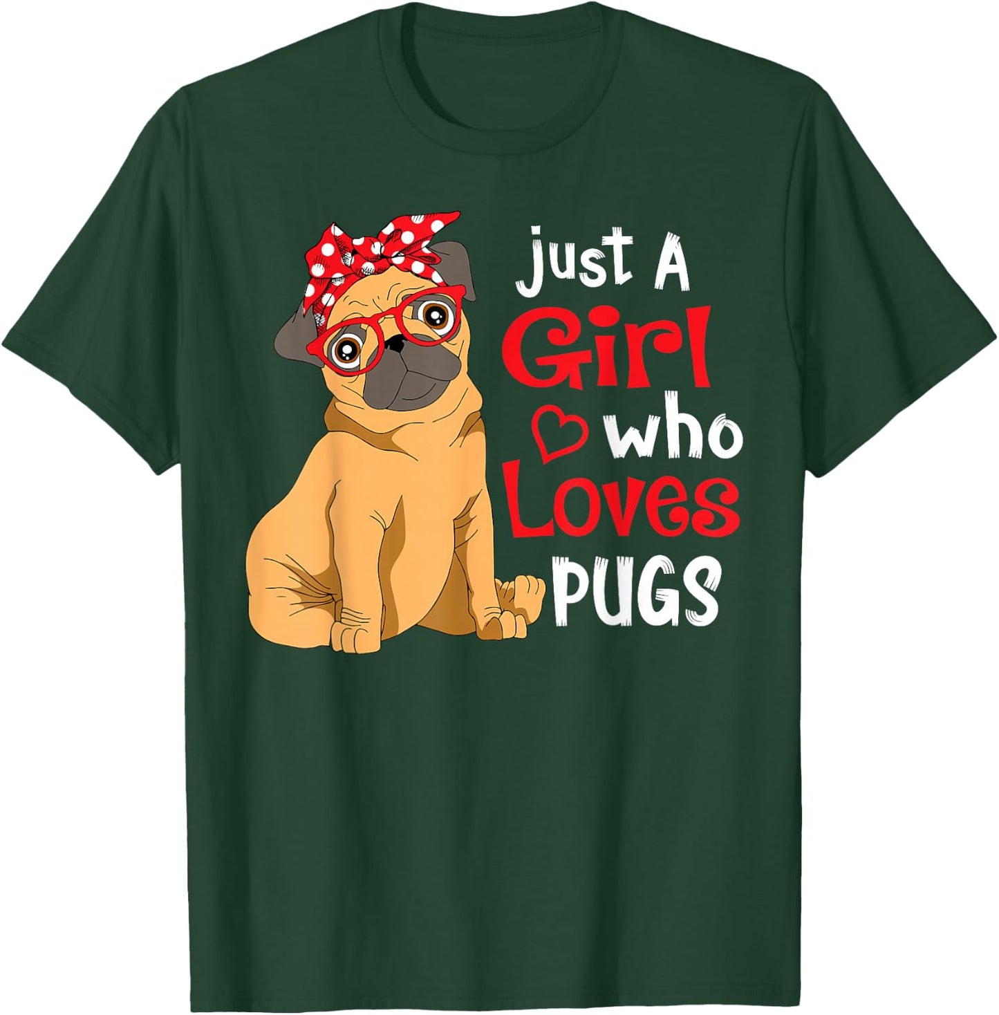 Just a Girl Who Loves Pugs - Cute Pug Lover Girls T-Shirt - T-Shirt | Forest