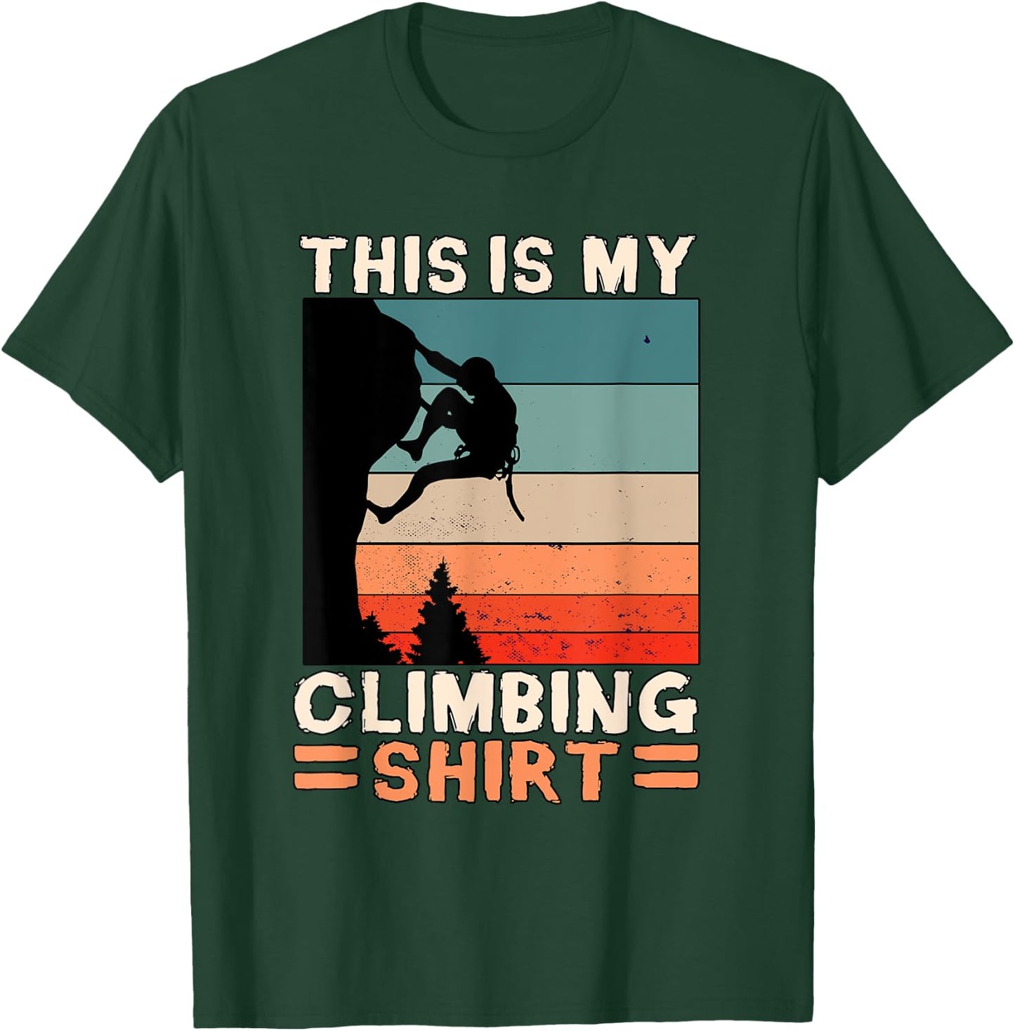 This Is My Climbing Shirt Wall Climber Gift Rock Climbing T-Shirt - T-Shirt | Forest
