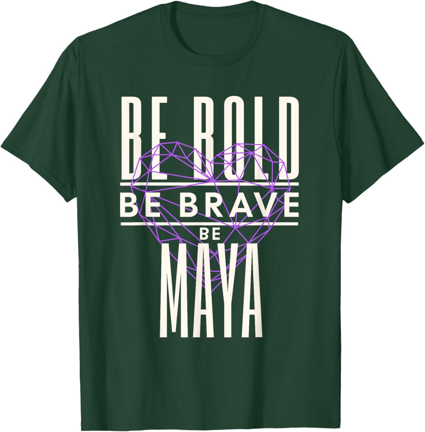 Be Bold Be Brave Be Maya T-Shirt - T-Shirt | Forest