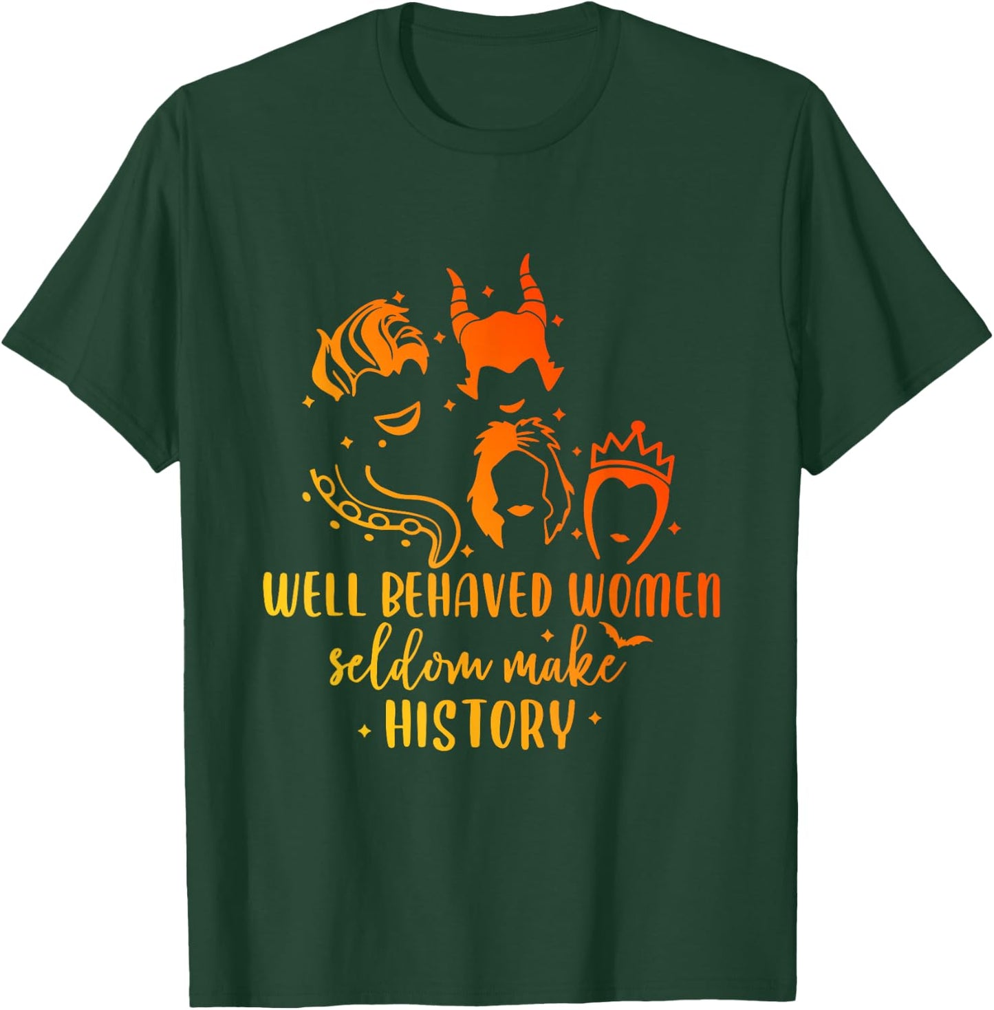 Well Behaved Women Seldom Make History Apparel Halloween T-Shirt - T-Shirt | Forest