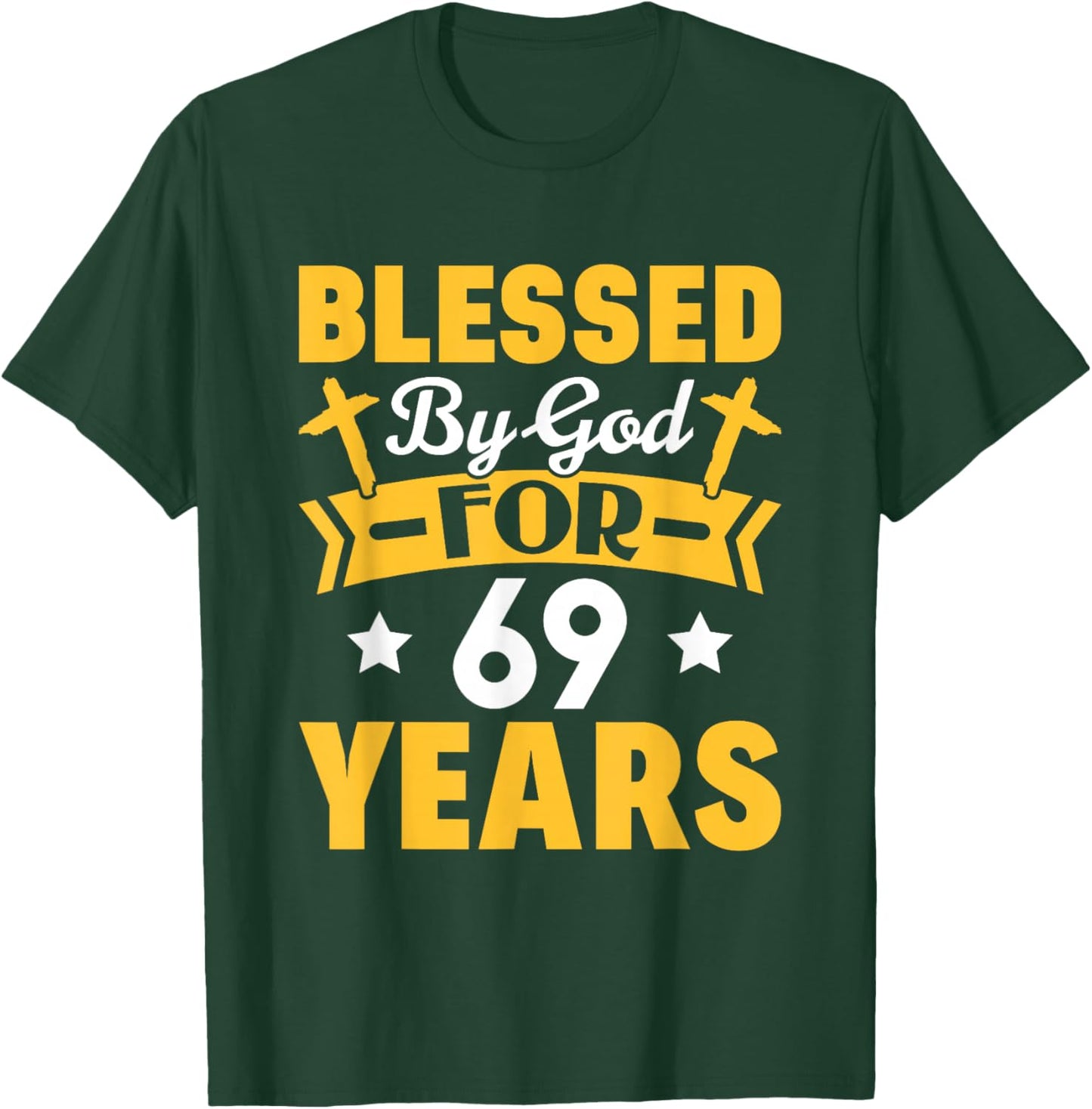 69th Birthday Man Woman Blessed by god for 69 years T-Shirt - T-Shirt | Forest