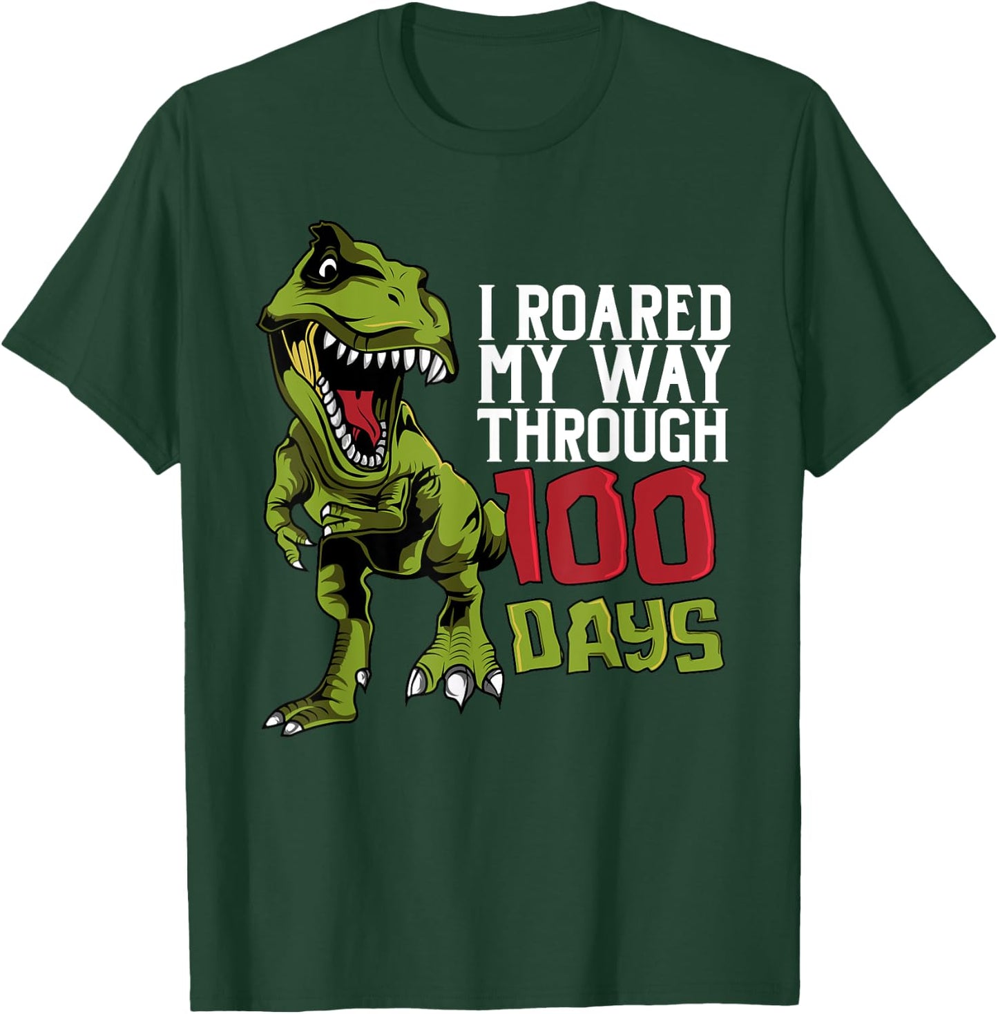 Dino T-Rex | I Roared My Way Through 100 Days T-Shirt - T-Shirt | Forest