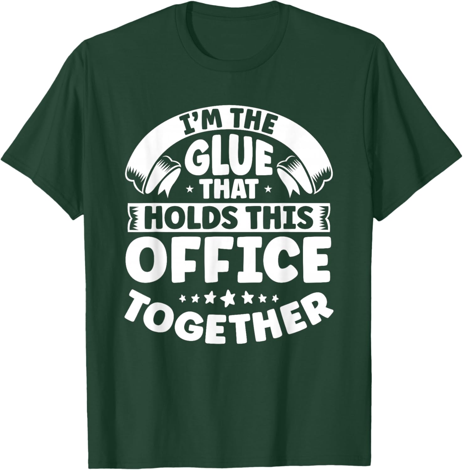 Verwaltungsassistent Bros Sekretrin Motive I'm The Glue That Holds This Office Together Office Secretary T-Shirt - T-Shirt | Forest