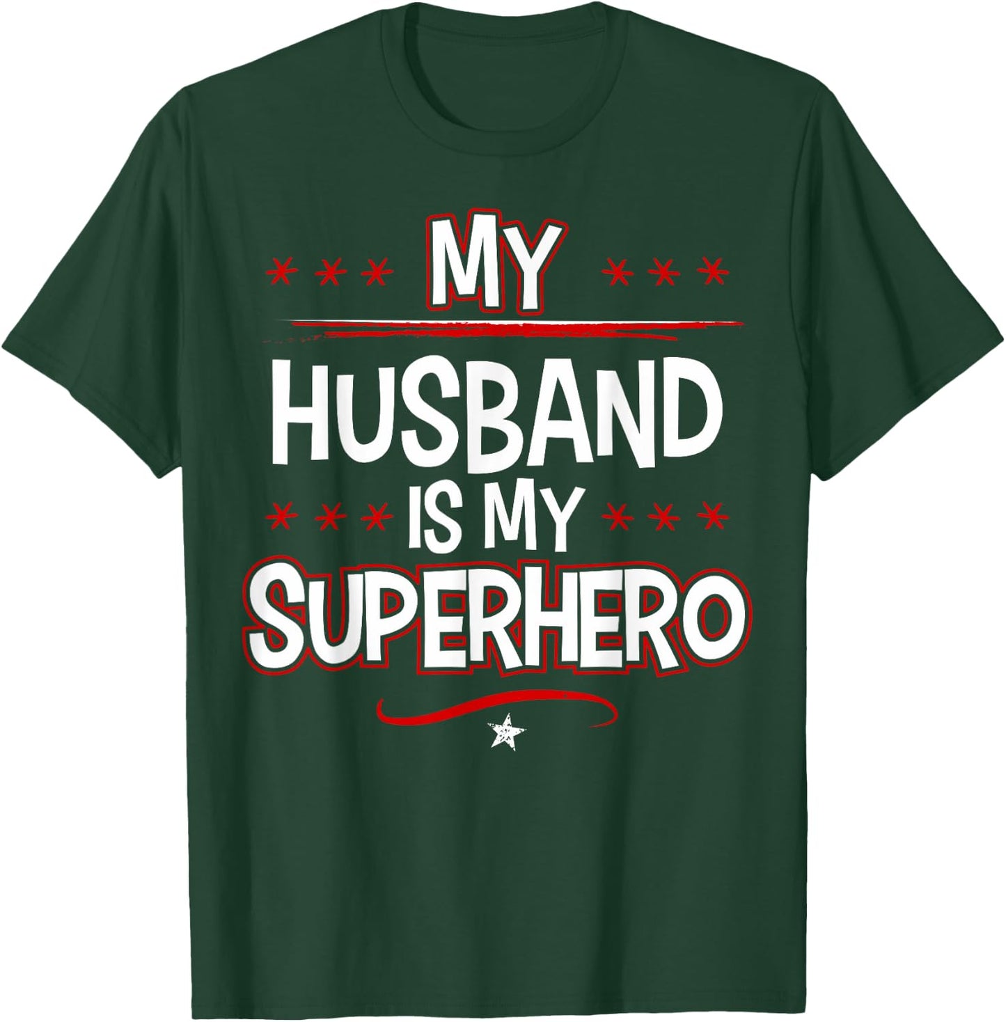 My Husband is My Superhero T-Shirt - T-Shirt | Forest