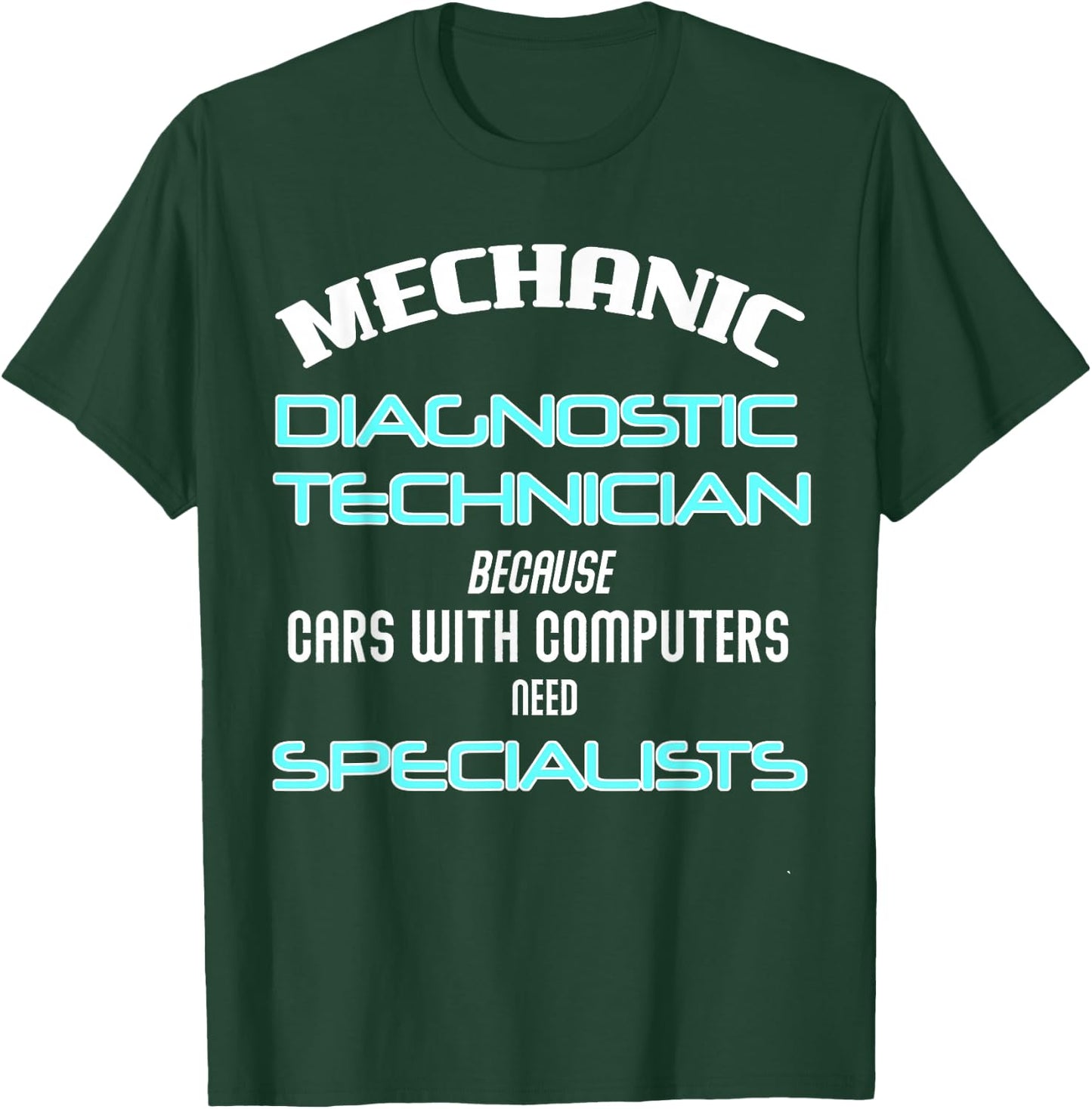 Mechanic Diagnostic Technician for Hitech Cars T-Shirt - T-Shirt | Forest