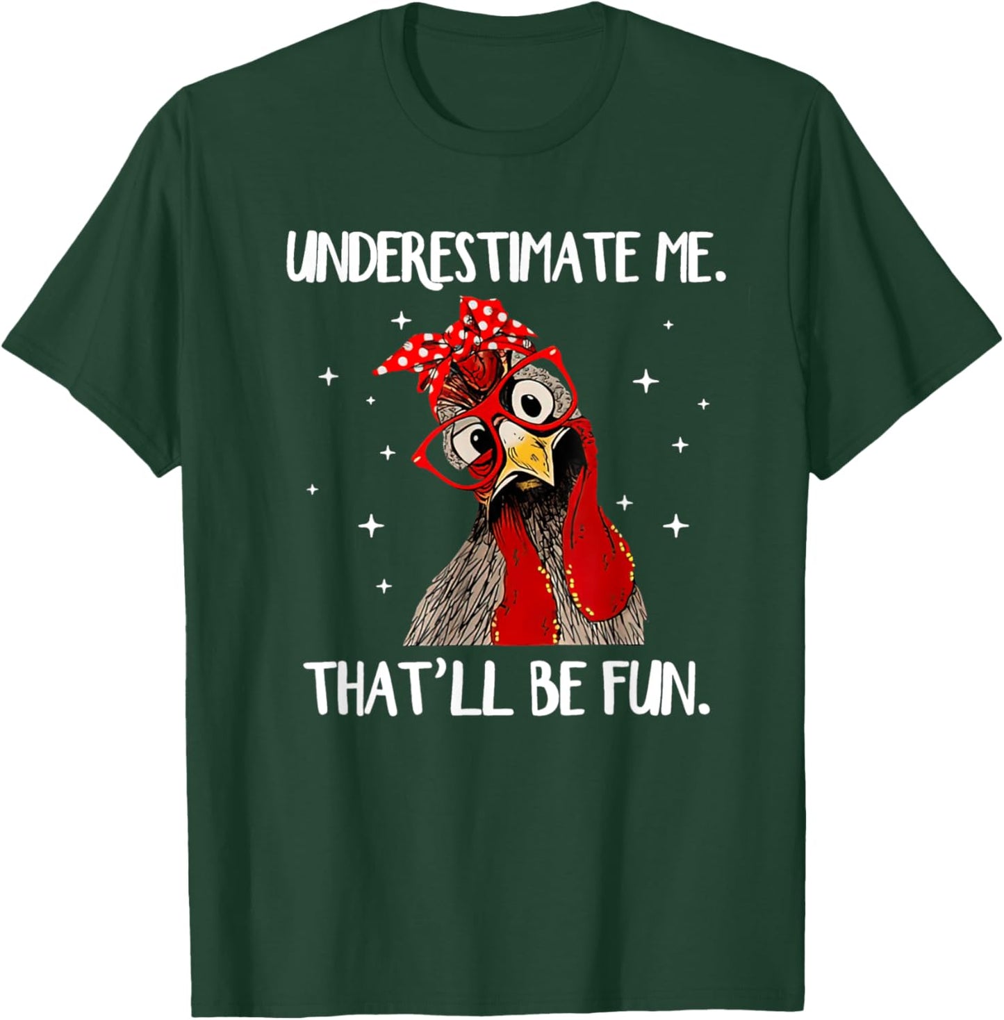 Chicken With Bandana Chicken Underestimate Me That'll Be Fun T-Shirt - T-Shirt | Forest