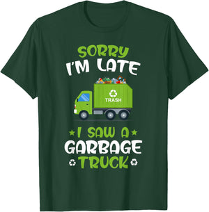 KIDS Sorry I'm late I Saw A Garbage Truck, Recycling Garbage T-Shirt - T-Shirt | Forest