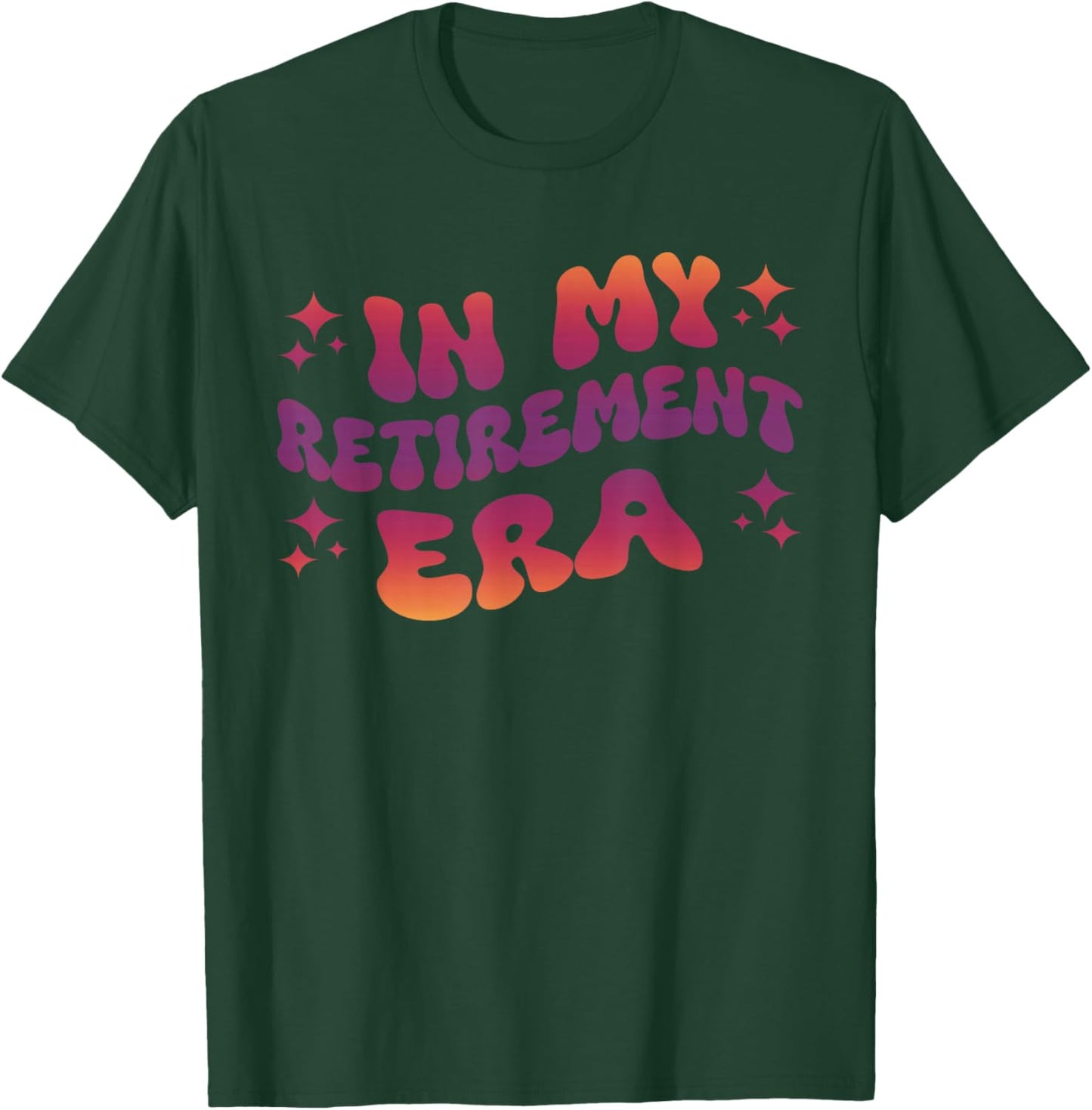 In My Retirement Era T-Shirt - T-Shirt | Forest