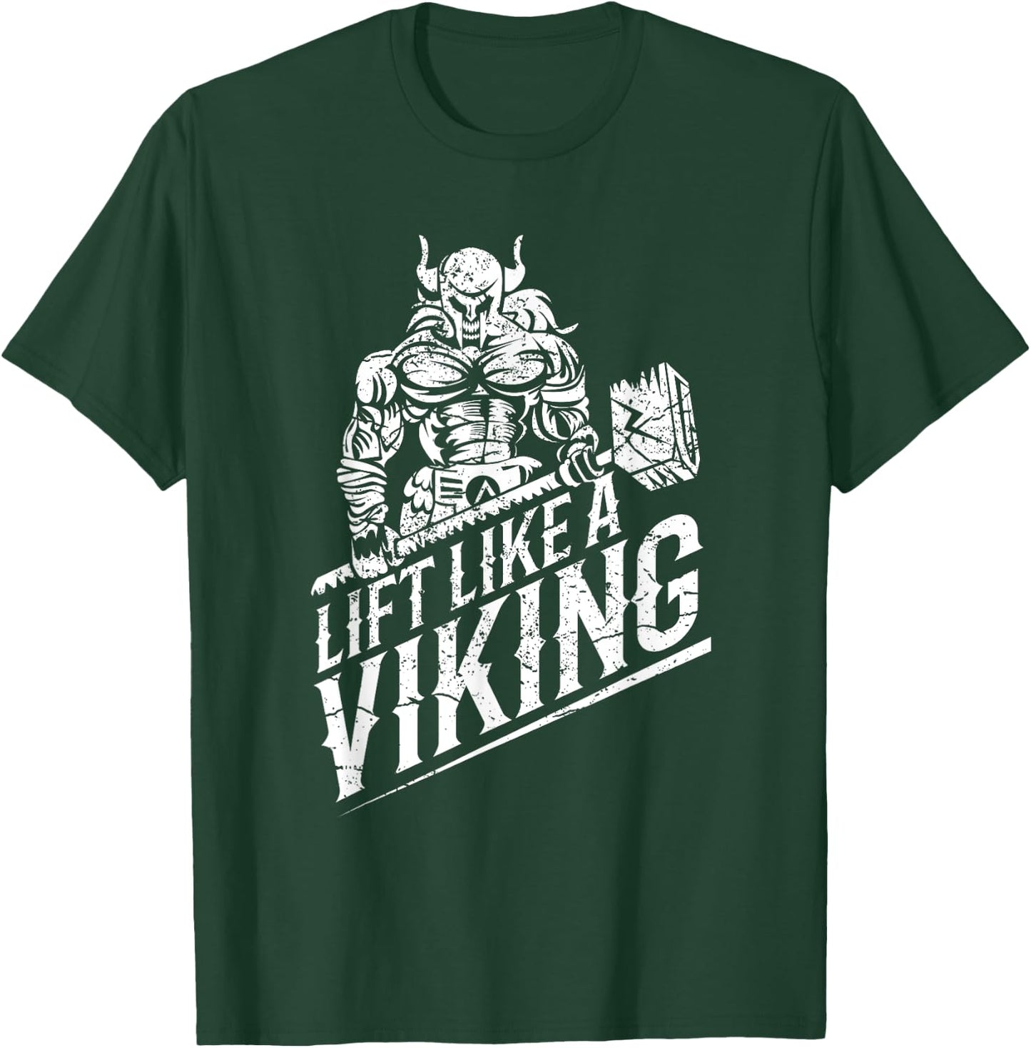 Lift like a Viking Workout Gym Distressed Design T-Shirt - T-Shirt | Forest