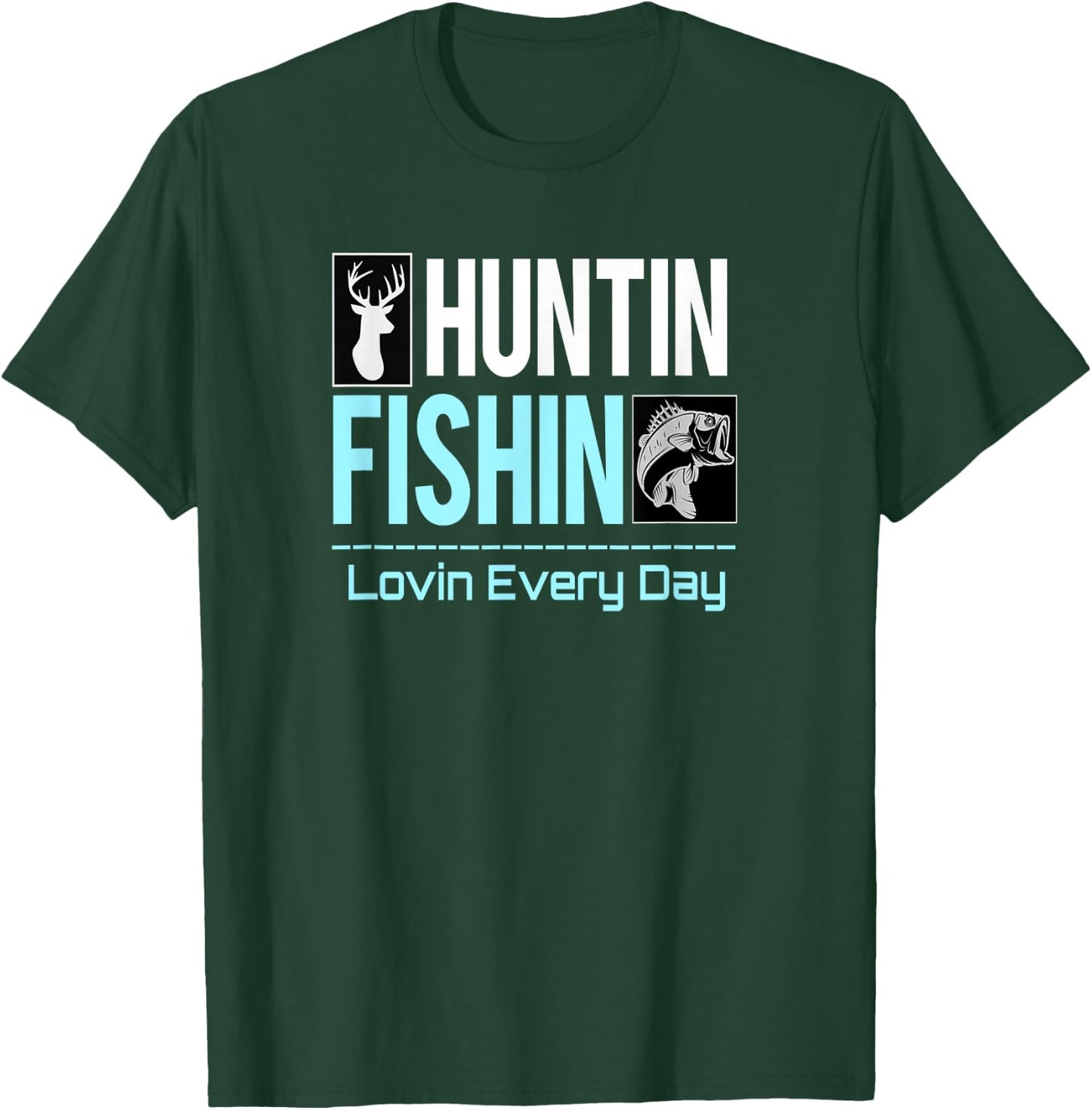 Huntin Fishin Lovin Every Day, Black Fly Hunting and Fishing T-Shirt - T-Shirt | Forest