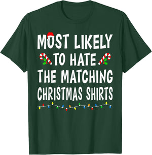 Most Likely To Hate Matching Christmas Shirts Family Funny T-Shirt - T-Shirt | Forest