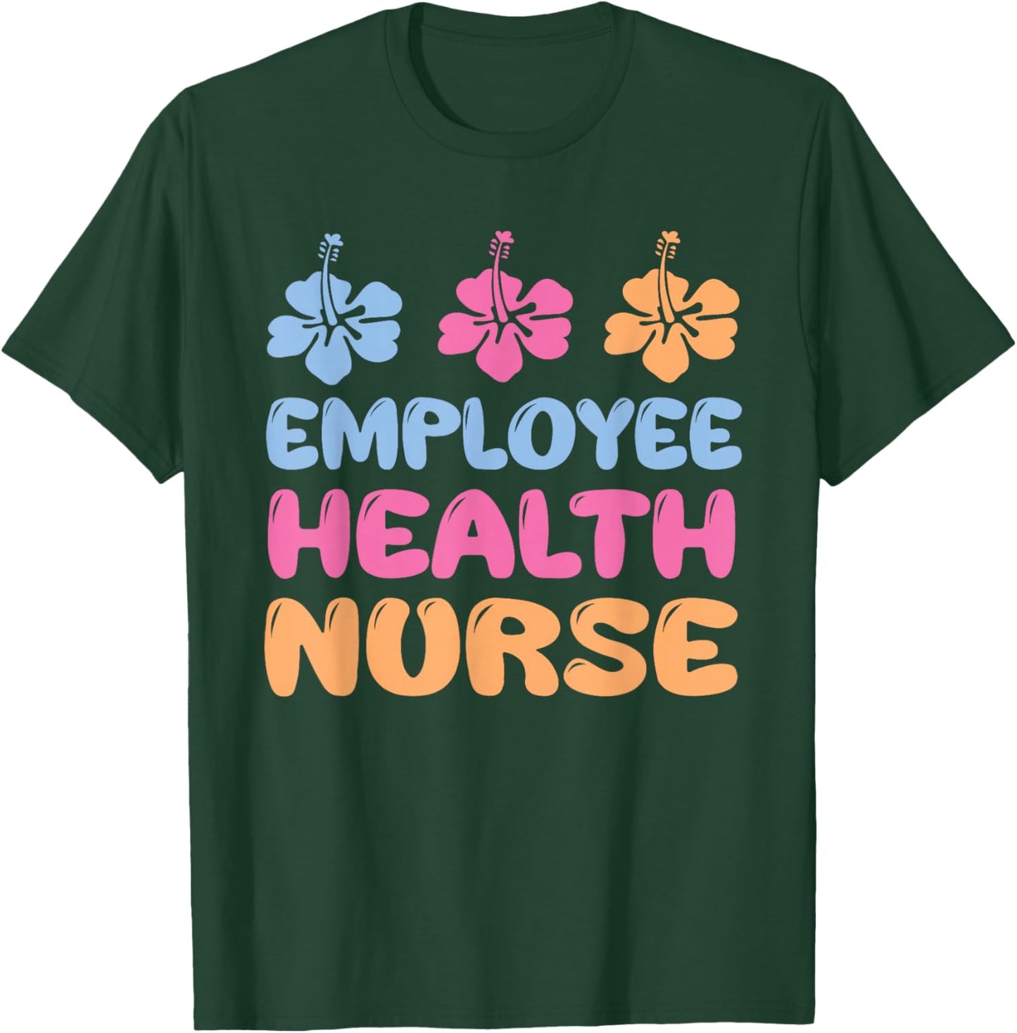 Beautiful Employee Health Nurse Wear Occupational Medicine T-Shirt - T-Shirt | Forest