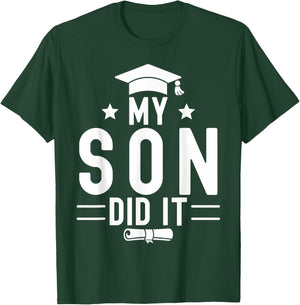 My Son Did It Graduation Graduated Bachelor Dad Mom T-Shirt - T-Shirt | Forest