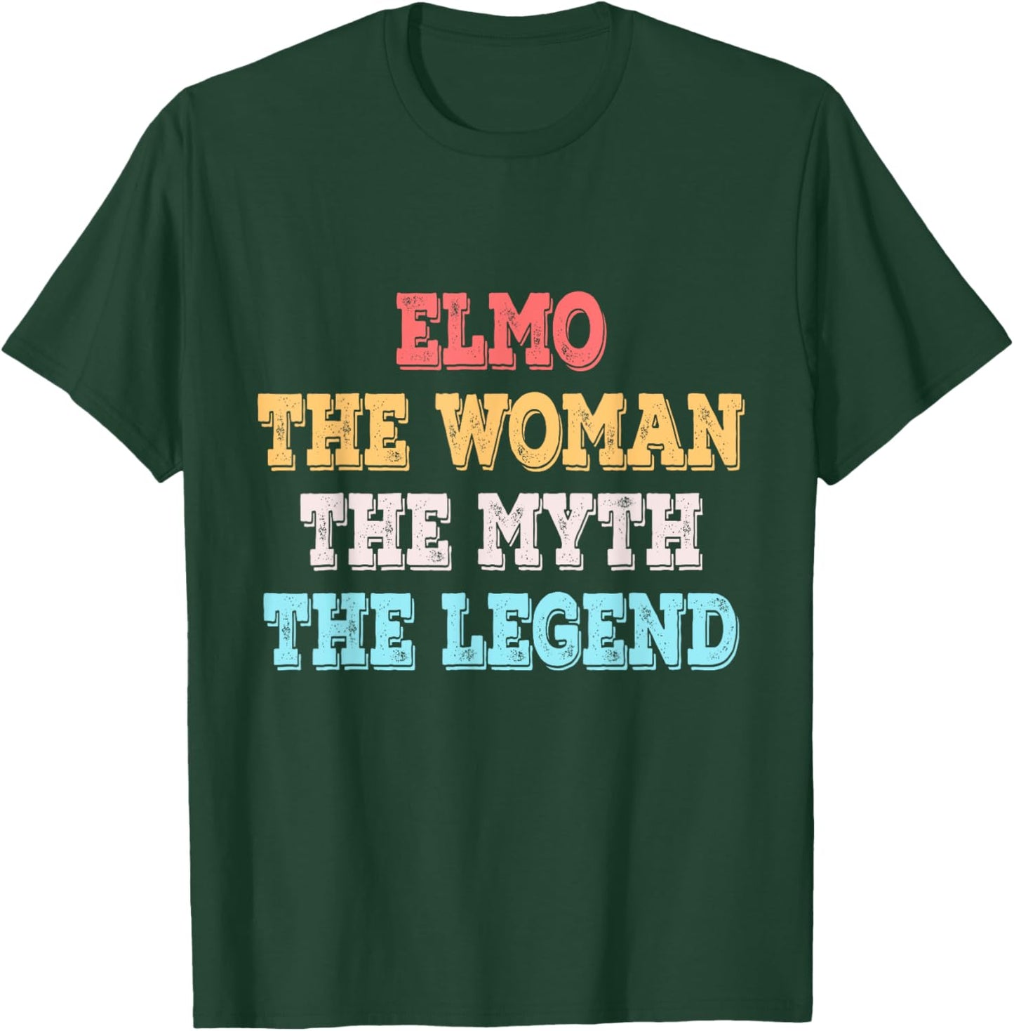 Elmo The Woman The Myth The Legend First Name Elmo T-Shirt - T-Shirt | Forest