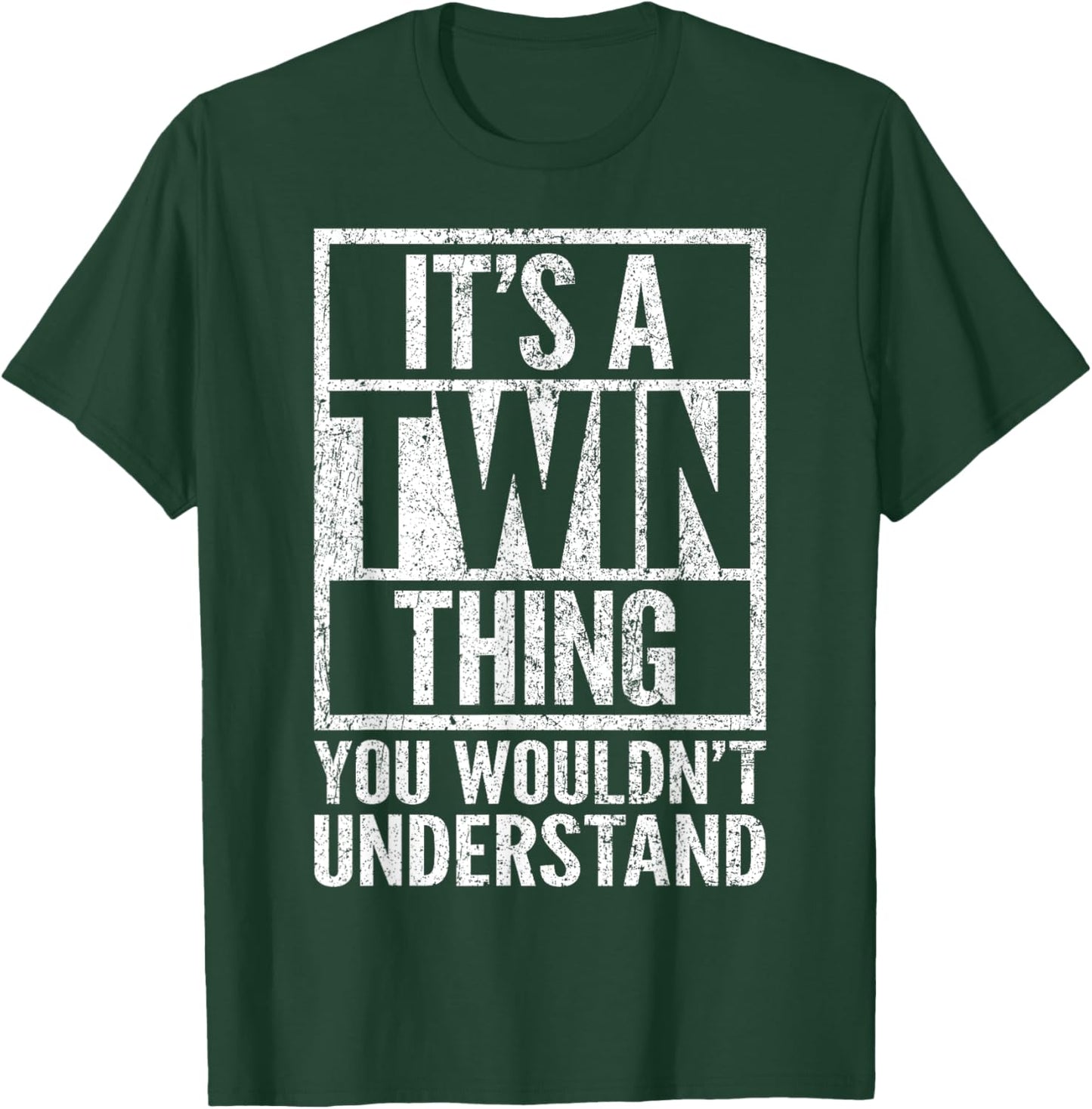 It's A Twin Thing You Wouldn't Understand - Funny Saying T-Shirt - T-Shirt | Forest